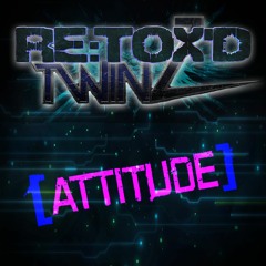 Re:Tox'D Twinz (Re:Tox'D & Oppozite Twinz) - Attitude