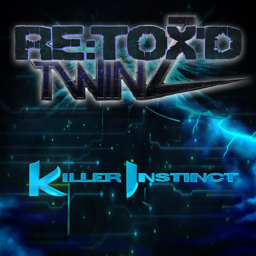 Re Tox'D Twinz (Re:Tox'D & Oppozite Twinz) - Killer Instinct