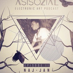 Asisozial | Electronic Art Podcast | Episode II : Naj-Jan