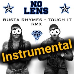 No Lens - "Touch It (Busta Rhymes Remix)" (Instrumental)