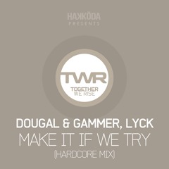 Dougal & Gammer, Lyck - Make It If We Try