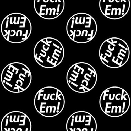 FuckEm-BST,JBlack,Rezno,NineMillz