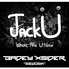Skrillex And Diplo - Where Are Ü Now (Badey Xsider Rework)