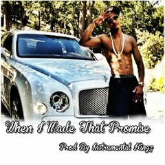When I Made That Promise ( Prod By TeamiK ~ Beat Knocka. Ja )