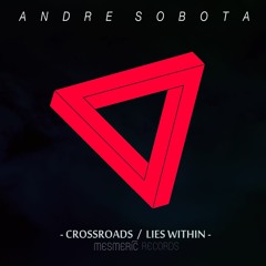 Andre Sobota - Crossroads (Original Mix) MESMERIC034
