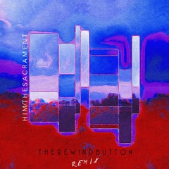 HIM - The Sacrament (The Rewind Button Remix)