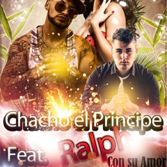 Chacho Ft Ralph - con su amor