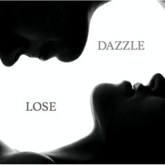 Dazzle - Lose