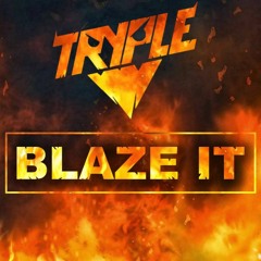 Tryple - Blaze It