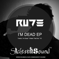 Rude Ft. Fredy F - I'm Dead (Original Mix)
