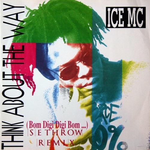 Ice Mc - Think About The Way (SethroW Remix)FREE DOWNLOAD!!!!
