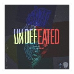 Undefeated - Bryce Hankins Ft. AK