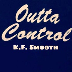 Outta Control (K.F. Smooth)