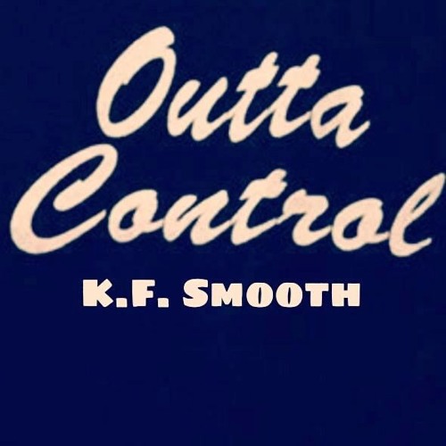 Outta Control (K.F. Smooth)