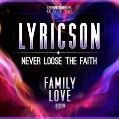 Never Loose The Faith (Family Love Riddim) - Lyricson