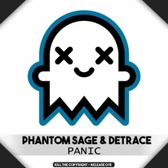 Phantom Sage & Detrace - PANIC (Kill The Copyright Release)