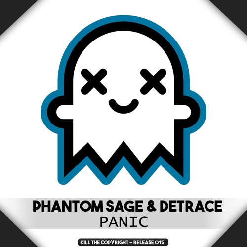 Phantom Sage & Detrace - PANIC (Kill The Copyright Release)