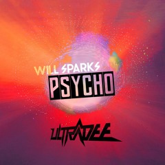 Will Sparks - Psycho (UltraDee Saw Mix)*Click ON DOWNLOAD*