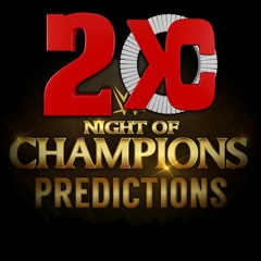 Night Of Champions Predictions KC20 Ep7