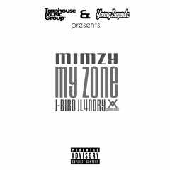 Mimzy Ft. JBird - JL4NDRY - My Zone