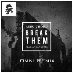 Aero Chord - Break Them [feat. Anna Yvete] (Lux Kai's We Gone Come Get Yo Ass Remix)