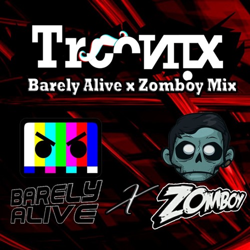 Barely Alive X Zomboy Mix