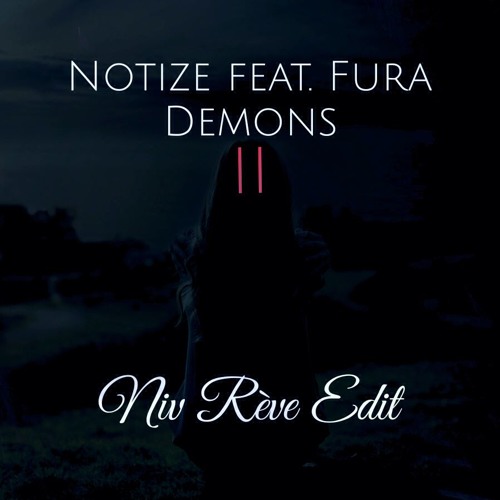 Notize feat. Fura - Demons II (Andrea Moleri Unofficial Edit / Bootleg)