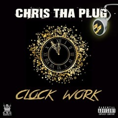 ChrisThaPlug X ClockWork