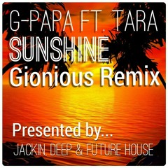 G-Papa Ft Tara - Sunshine (Gionious Remix)[Free Download]