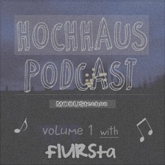 HOCHHAUS PODCAST VOL. 1 - Episode 1 - flURSta (MODUStechno)
