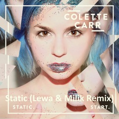 Colette Carr - Static (Lewa & Milik Remix)