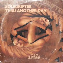 Thru Another Day [ Good For You Records].