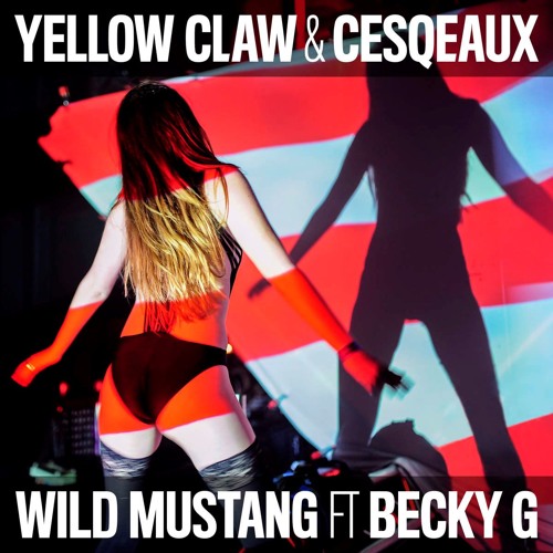 Yellow Claw & Cesqeaux ft Becky G - Wild Mustang (Afterfab Remix)