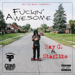 Ray G f/ Starlito - F*ckin Awesome