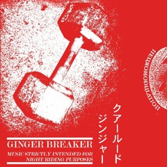 Ginger Breaker - Quaaludic Depravity