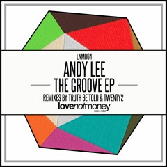 Andy Lee - The Groove (Truth Be Told Remix)