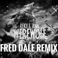 Keku & Jakik - Werewolf (Fred Dale Remix) *BUY=FREEDL* (3D IN REMIX CONTEST)