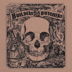 The Builders and The Butchers - Black Dresses