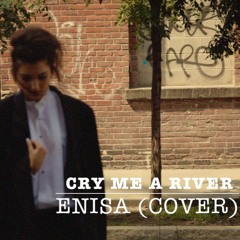Cry Me A River - Justin Timberlake (Enisa Cover)