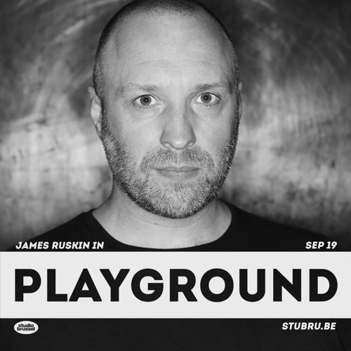 Stream Playground 2 James Ruskin by Studio Brussel Listen online
