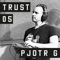 TRUST Podcast 05 - Pjotr G