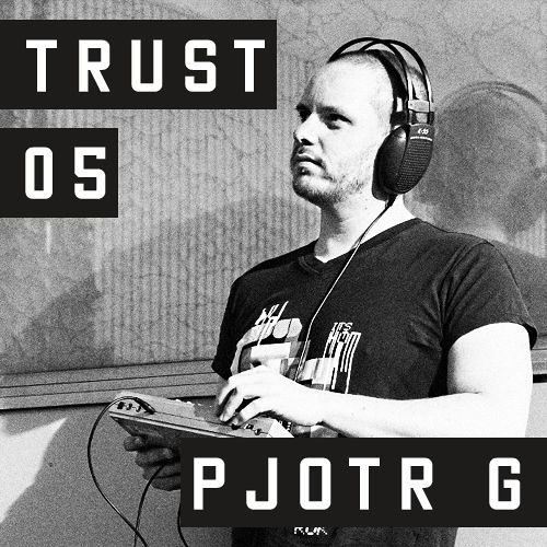 TRUST Podcast 05 - Pjotr G