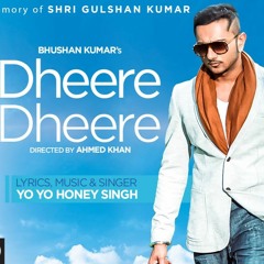 Dheere Dheere Se Meri Zindagi Me Aana | Yo Yo Honey Singh | Anuj Kansal
