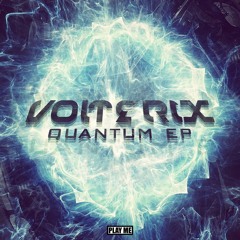 Volterix - Quantum [Play Me Records]