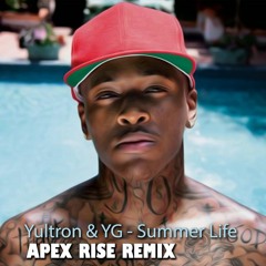 Yultron & YG - Summer Life (Apex Rise Remix)