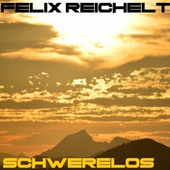 Felix Reichelt - Schwerelos (Original Mix)