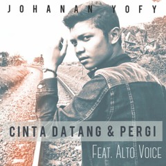 Cinta Datang & Pergi (Feat. Alto Voice)