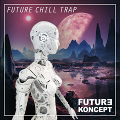 Future Chill Trap ► DOWNLOAD FREE SAMPLES