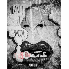 I'll Be Fine Ft T - Smoove