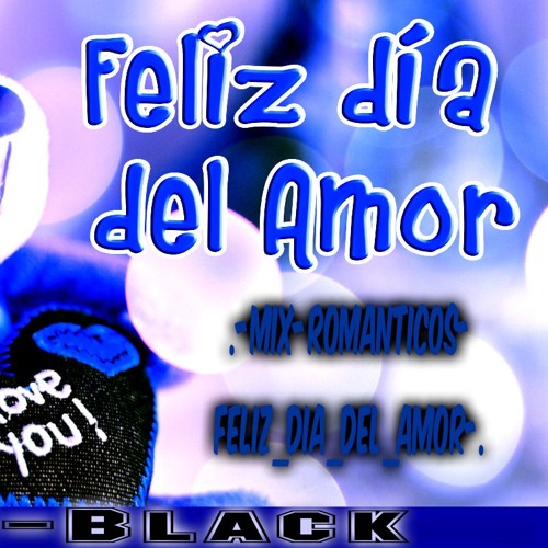 . - Mix - Romanticos - Feliz Dia Del Amor - .